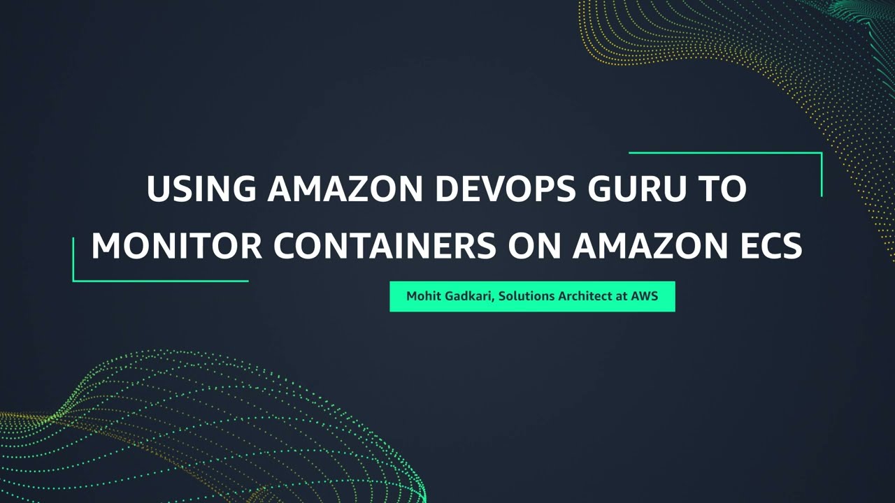 Episode 2: Using Amazon DevOps Guru to Monitor Containers on Amazon ECS | Amazon Web Services