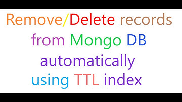 Remove or delete records from Mongo DB automatically using the TTL index