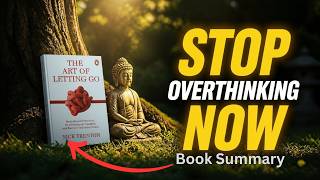 Stop Overthinking Now | The Art of Letting Go Book Summary by Nick Trenton | Motivational Video