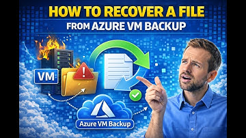 Module 7 - Lesson 4 - How to recover a file from Azure VM Backup