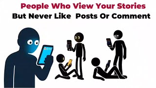 Why Some People Watch All Your Stories But Never Like Posts.