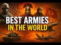 The Best Armies in the World – From Ancient to Modern Times | Full History Explained