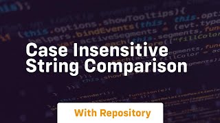 Case insensitive string comparison