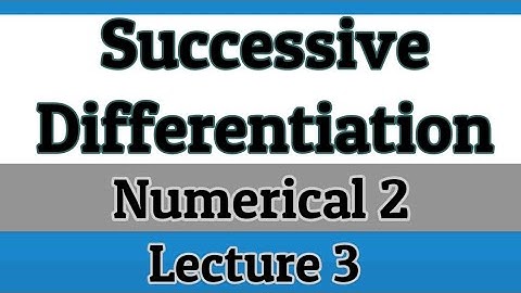 Successive Differentiation | M1 | Lecture 3