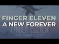 Finger Eleven - A New Forever (Official Audio)