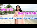 Tinh tế trong tình yêu và giao tiếp  Trở thành người ai cũng ao ước được bên bạn