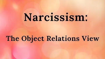 14. Narcissism: The Object Relations View (Improved Audio)