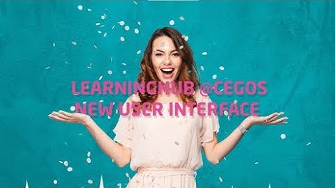 Welcome to the new, improved LearningHub @Cegos!