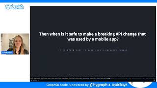 Apidays GraphQL Scale 2022 - Handling breaking changes in a GraphQL schema  by Kadi Kraman.