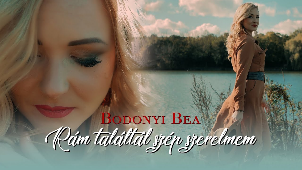 Bodonyi Bea Rám Találtál Szép Szerelmem Official Music Video SlÁger Tv Youtube