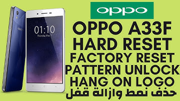 OPPO A33F HARD RESET | FACTORY RESET | ازالة نمط وقفل PATTERN LOCK REMOVE DONE  100%