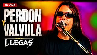 Llegas - Perdón y Válvula (En Vivo)