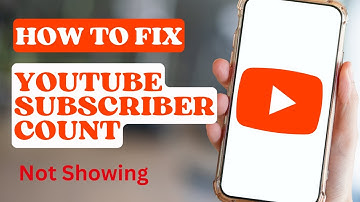 How to Fix YouTube Subscriber Count Not Showing