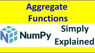 Aggregate Functions NumPy  [Part -15]