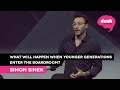Simon Sinek: Why generation Z will be better leaders than today