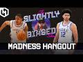 Madness Hangout w/@LockedOnMavericks on The Slightly Biased Show LIVE!