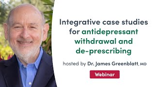 Integrative case studies for antidepressant withdrawal and deprescribing