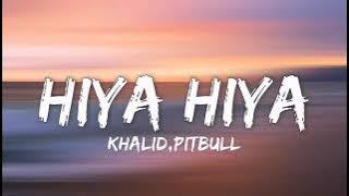 Ft.khaled,pitbull - Hiya Hiya (lyrics) 🎵 || music lyrics vibes ||