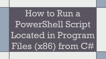 How to Run a PowerShell Script Located in Program Files (x86) from C-