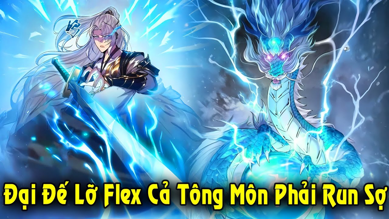 Full Trọn Bộ | Đại Đế Lỡ Flex Quá Mạnh Khiến Cả Tông Môn Đều Phải Run Sợ | Review Truyện