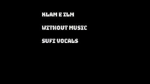 Kalam-E-ILM, WITHOUT MUSIC