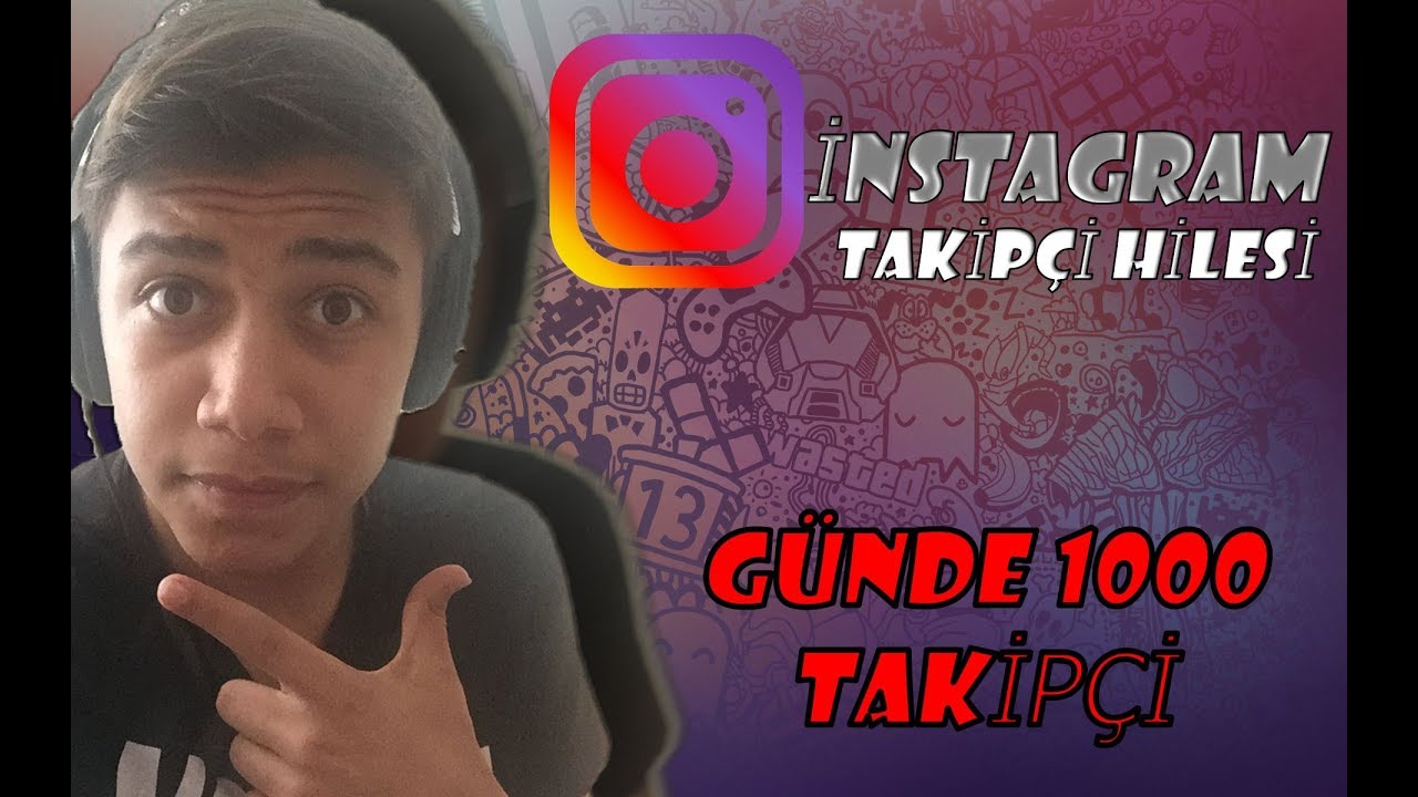 instagram takipci gunde 1000 takipci hilesi begeni hilesi nasil yapilir 2018 kanitli smotret video besplatno onlajn - skachat instagram 50k takipci hilesi 2018 yeni smotret onlajn