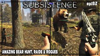 Subsistence S5 182: The Great Bear Hunt • Raids & Rogues!