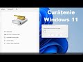 Curățenie și eliberare spațiu Windows 11