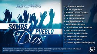 SOMOS EL PUEBLO DE DIOS | Albúm Completo | Musica Cristiana | Carlos Ali