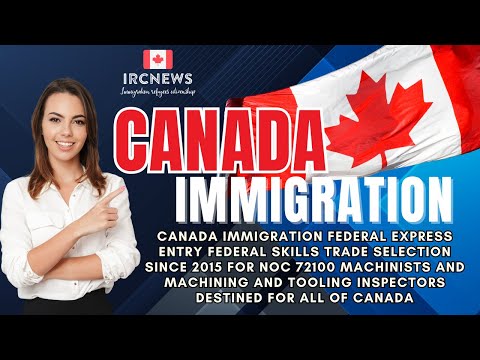 Canada Federal Express Entry Federal Skills Trade  for NOC 72100 Machinists for all of Canada (2015)