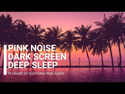 pink-noise-dark-screen-deep-sleep---10-hours-of-soothing-pink-audio