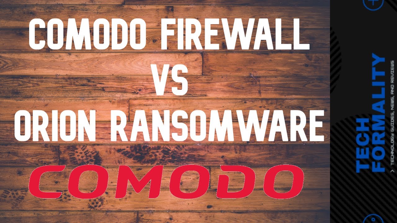 Comodo Firewall vs Orion Ransomware