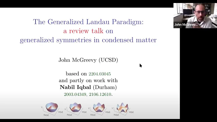 John McGreevy (UCSD) Generalized Landau Paradigm (condensed matter review) @ Harvard CMSA 5/18/2022