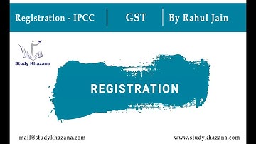 Registration  - IPCC | GST |  Rahul Jain  | Study Khazana | Video Lecture
