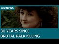 30 years on from notorious murder of Geraldine Palk | ITV News