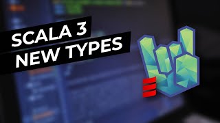 Scala 3: New Types | Rock the JVM