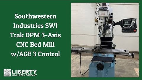 Southwestern Industries SWI Trak DPM 3-Axis CNC Bed Mill w/AGE 3 Control - Liberty #50048