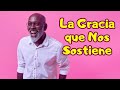 💥 "La Gracia que Nos Sostiene" | Mensaje de Reflexión