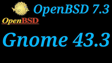 OpenBSD 7.3 - Gnome 43.3