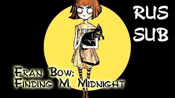 [RUS SUB] Fran Bow: Finding Mr. Midnight (Random Encounters Feat. SparrowRayne)