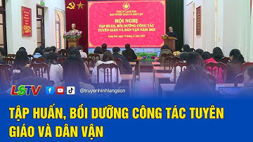 Tập huấn, bồi dưỡng công tác tuyên giáo và dân vận | LSTV