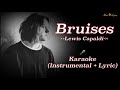 Lewis Capaldi - Bruises | karaoke [Instrumental   Lyric]