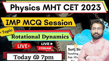 01 - IMP MCQ Session | Physics | Rotational Dynamics | MHT CET Crash Course | By - Satij Sir