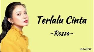 Rossa - Terlalu Cinta | Lirik Lagu