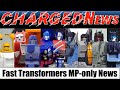 ChargedNews - Episode 31 (Fast Transformers Masterpiece-only News)