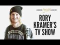 HOW I GOT MY OWN TV SHOW - RORY KRAMER