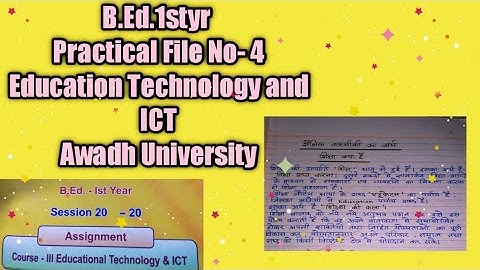 B.Ed. 1styr || Practical File No-4 || Educational Technology and ICT || Awadh University