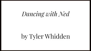 "Dancing with Ned" by Tyler Whidden (Peter)