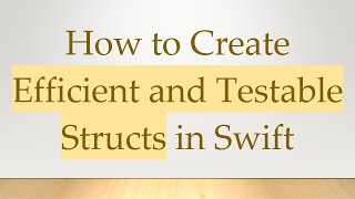 Famous How to Create Efficient and Testable Structs in Swift Wealth