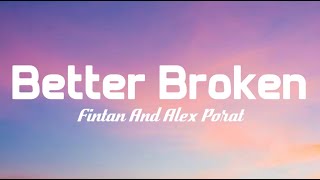 Fintan and Alex Porat - Better Broken (lyrics)